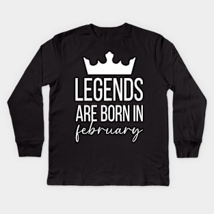 Legends Are Born In February, February Birthday Shirt, Birthday Gift, Gift For Aquarius and Pisces Legends, Gift For February Born, Unisex Shirts Kids Long Sleeve T-Shirt